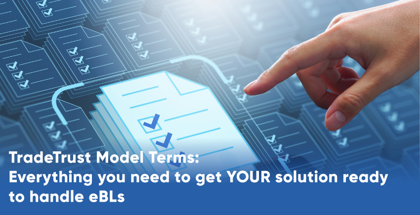 TradeTrust Model Terms: Everything you need to get YOUR solution ready to handle eBLs