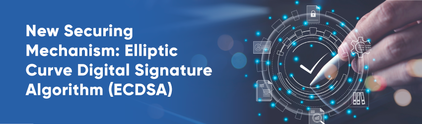 New Securing Mechanism: Elliptic Curve Digital Signature Algorithm (ECDSA)