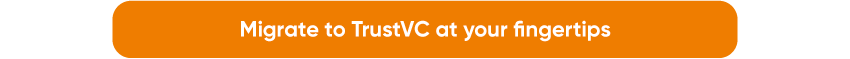 Migrate to TrustVC at your fingertips