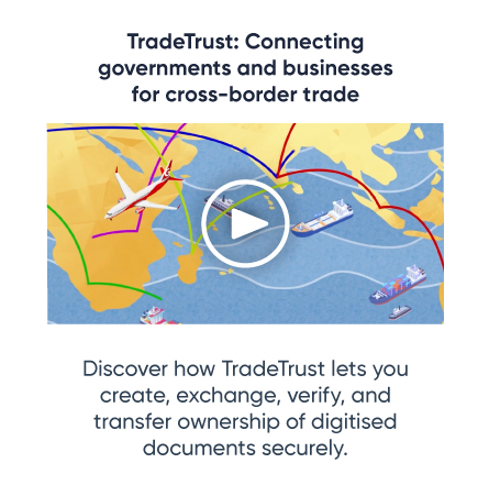 TradeTrust: Connecting governments and businesses for cross-border trade
